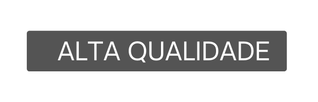 ALTA QUALIDADE