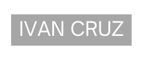 IVAN CRUZ